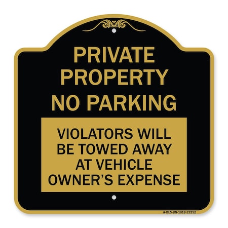 Signmission Private Property No Parking Violators Will Be Towed Away at Vehicle Owners Expense, BG-1818-23252 A-DES-BG-1818-23252